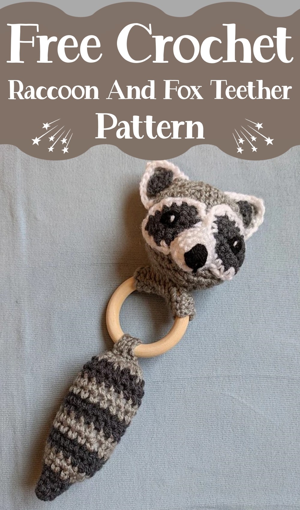 Crochet Raccoon And Fox Teether Pattern